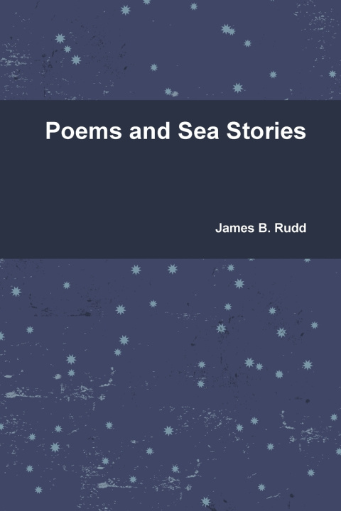 Kniha Poems and Sea Stories James B. Rudd