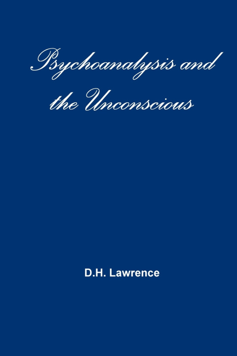 Libro Psychoanalysis and the Unconscious D.H. Lawrence