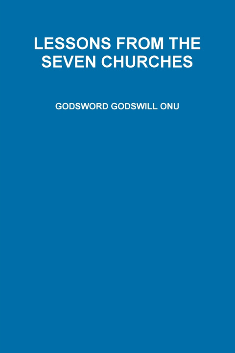 Βιβλίο LESSONS FROM THE SEVEN CHURCHES GODSWORD GODSWILL ONU