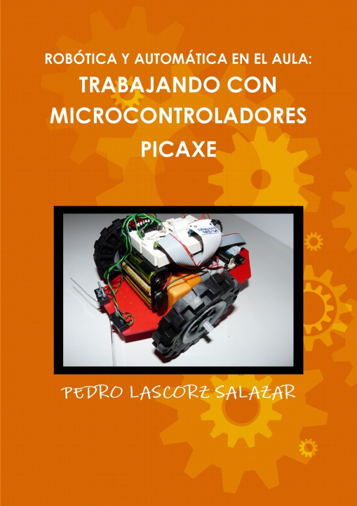 Książka ROBÓTICA Y AUTOMÁTICA EN EL AULA PEDRO LASCORZ SALAZAR