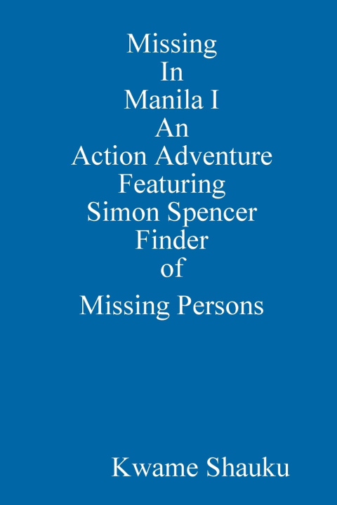 Książka Missing In Manila I An Action Adventure Kwame Shauku