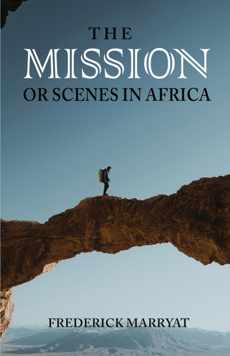 Book The Mission; or Scenes in Africa Frederick Marryat