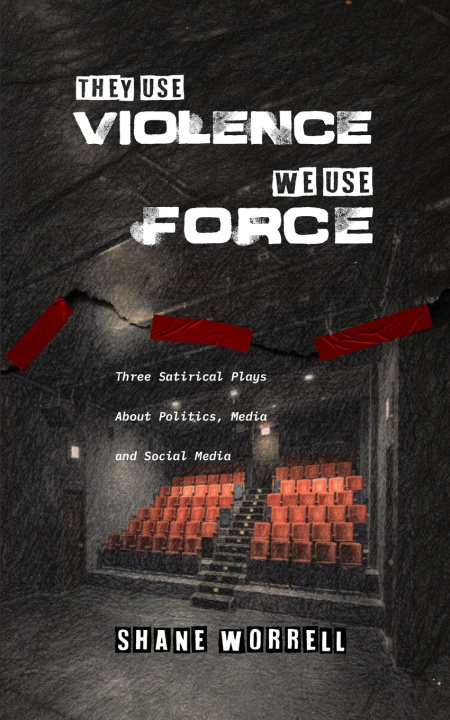 Knjiga They Use Violence, We Use Force Shane Worrell