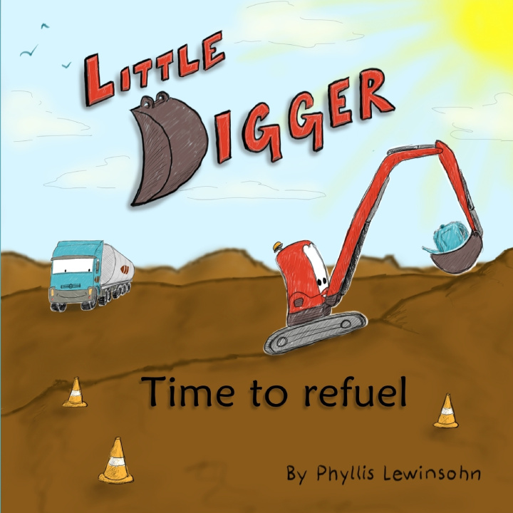 Kniha Little Digger - Time to refuel Phyllis Lewinsohn