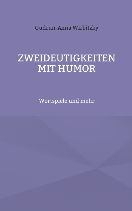 Książka Zweideutigkeiten mit Humor Gudrun-Anna Wirbitzky