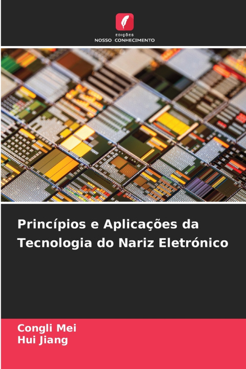 Knjiga Princípios e Aplicações da Tecnologia do Nariz Eletrónico Congli Mei