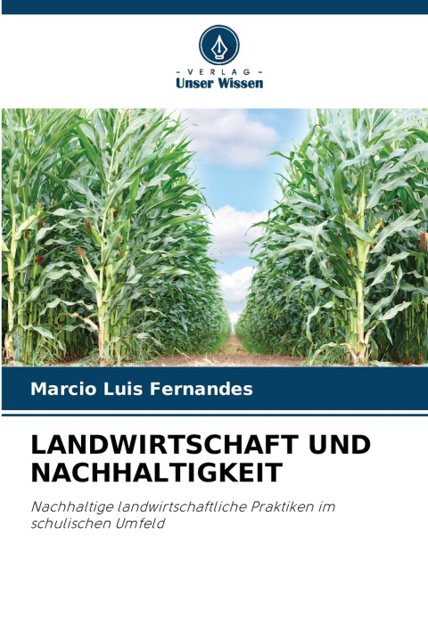 Kniha LANDWIRTSCHAFT UND NACHHALTIGKEIT Marcio Luis Fernandes