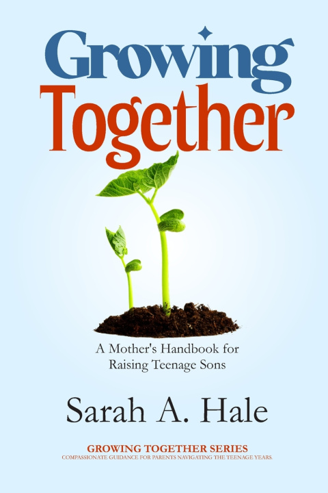 Kniha Growing Together Sarah A Hale