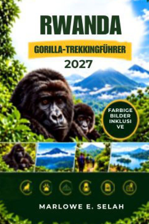 Carte RWANDA GORILLA-TREKKINGFÜHRER 2027 MARLOWE E. SELAH