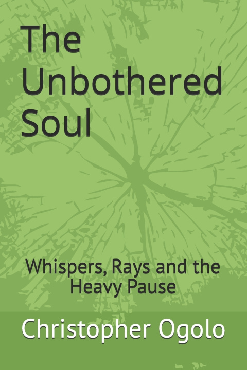 Book The Unbothered Soul Christopher Ogolo
