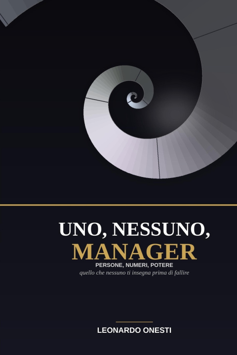 Knjiga Uno, Nessuno, Manager Leonardo Onesti