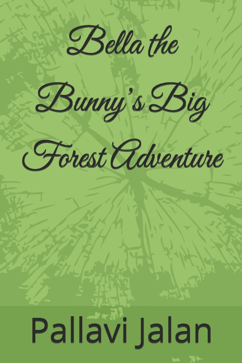 Kniha Bella the Bunny's Big Forest Adventure Pallavi Jalan