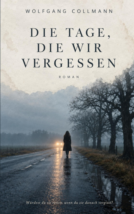 Knjiga Die Tage, die wir vergessen Wolfgang Collmann