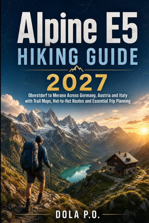 Boek Alpine E5 Hiking Guide 2027 DOLA P.O.