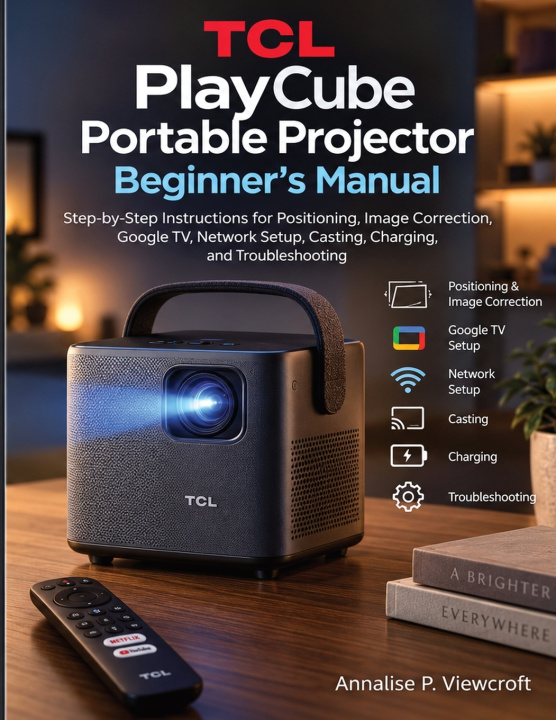 Carte TCL PlayCube Portable Projector Beginner's Manual Annalise P. Viewcroft