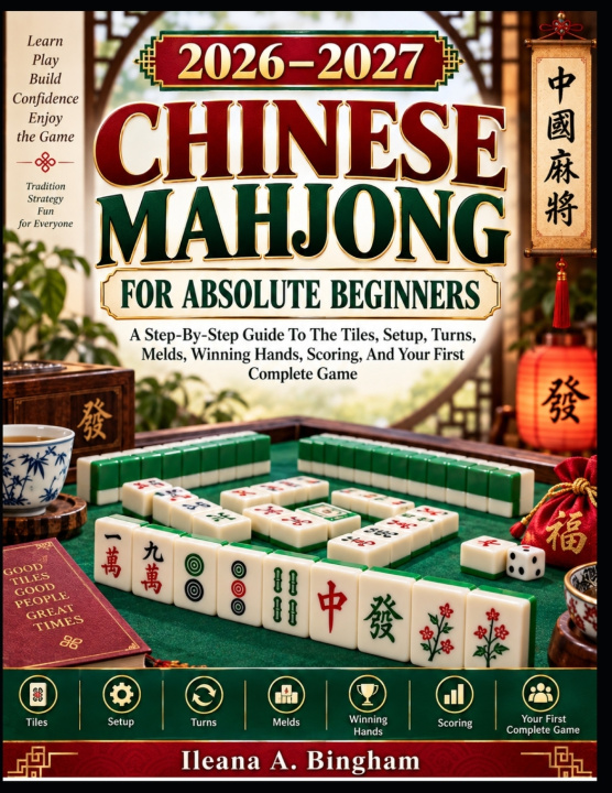 Buch 2026-2027 CHINESE MAHJONG FOR ABSOLUTE BEGINNERS Ileana A. Bingham