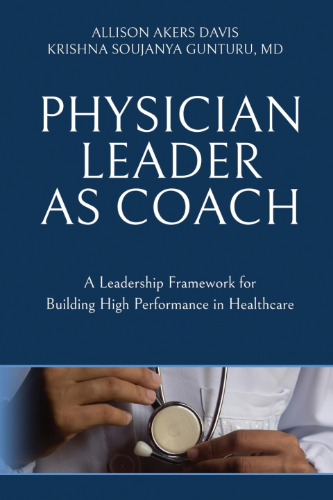 Książka Physician Leader as Coach MD Krishna Soujanya Gunturu