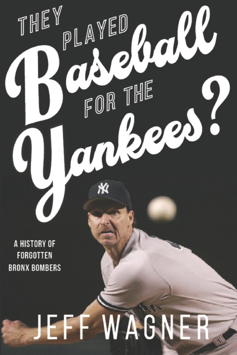 Książka They Played Baseball for the Yankees? Jeff Wagner