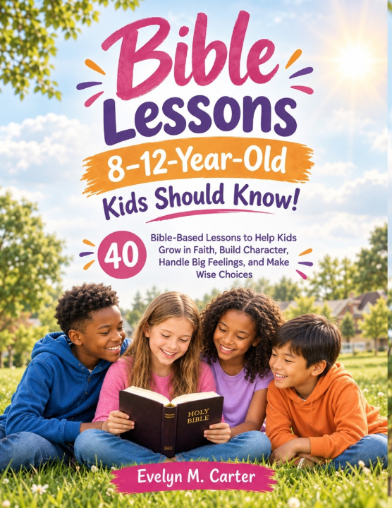 Βιβλίο Bible Lessons 8-12-Year-Old Kids Should Know Evelyn M. Carter