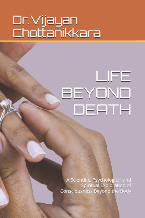 Książka LIFE BEYOND DEATH Dr.Vijayan Chottanikkara