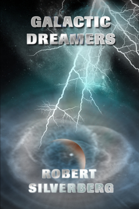 Knjiga Galactic Dreamers Robert Silverberg