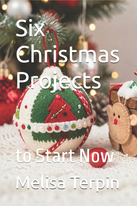 Libro Six Christmas Projects Melisa Terpin