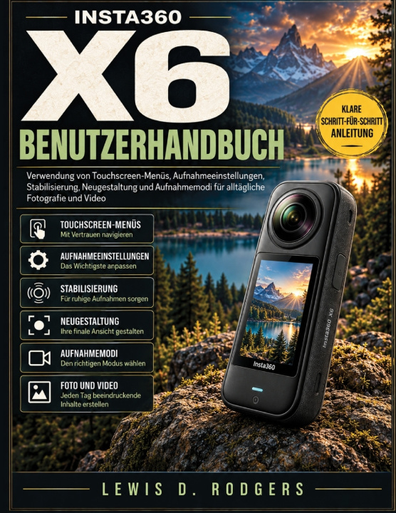 Kniha Insta360 X6 Benutzerhandbuch Lewis D. Rodgers