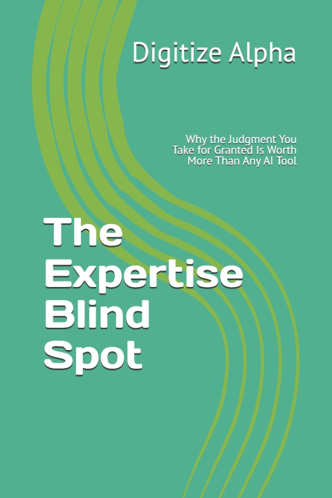 Libro The Expertise Blind Spot Digitize Alpha