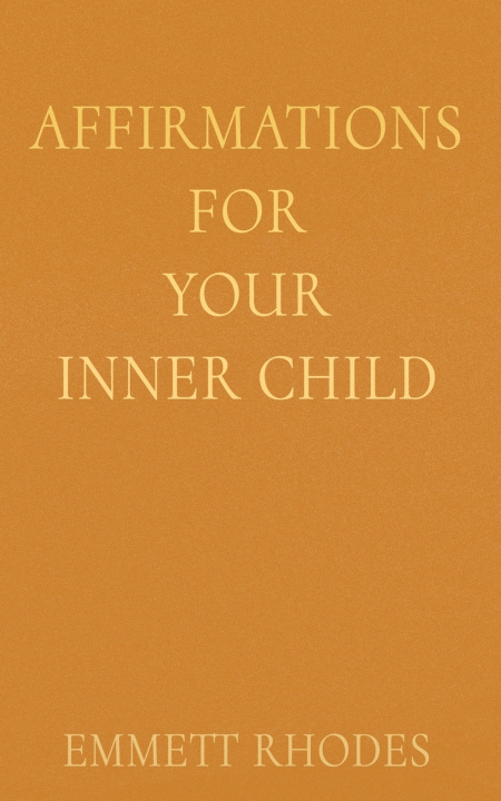Kniha Affirmations for Your Inner Child Emmett Rhodes