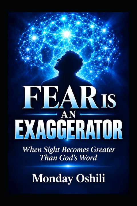 Knjiga FEAR IS AN EXAGGERATOR Monday Oshili