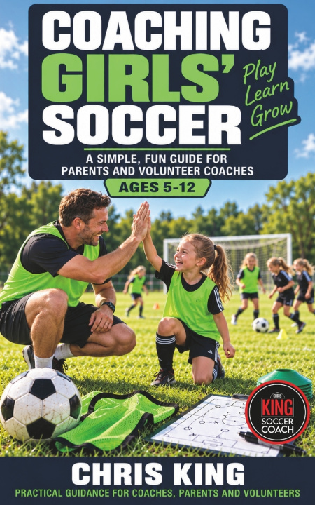 Knjiga Coaching Girls' Soccer Chris King