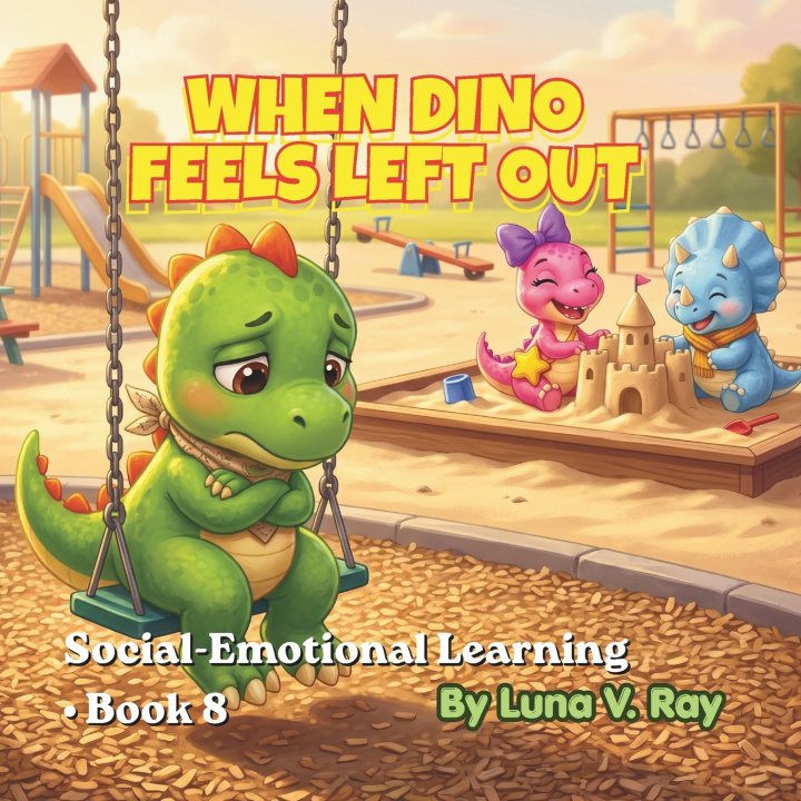 Knjiga When Dino Feels Left Out Luna V. Ray