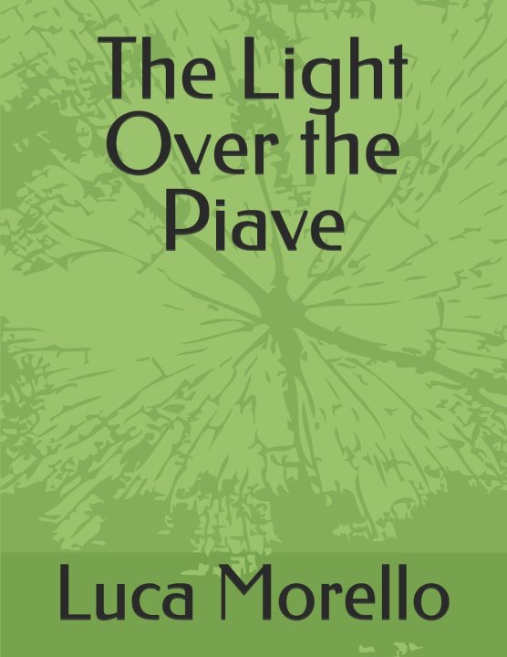 Buch The Light Over the Piave Luca Morello