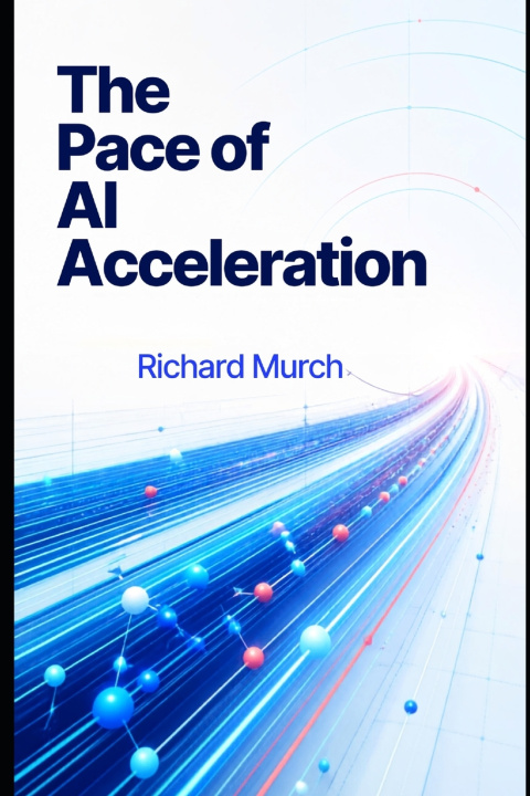 Knjiga The Pace of AI Acceleration Richard Murch
