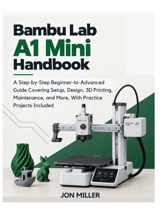 Knjiga Bambu Lab A1 Mini Handbook Jon Miller