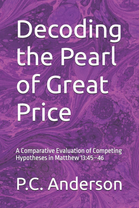 Kniha Decoding the Pearl of Great Price P.C. Anderson