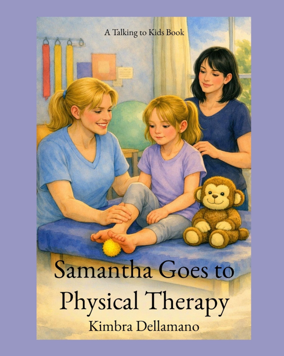 Książka Samantha Goes To Physical Therapy Kimbra Dellamano