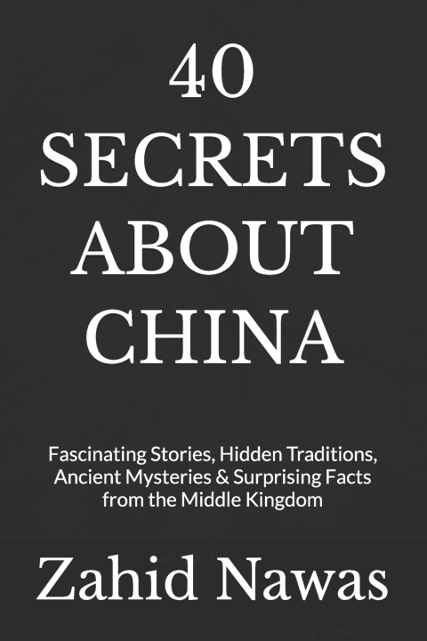 Knjiga 40 SECRETS ABOUT CHINA Zahid Nawas