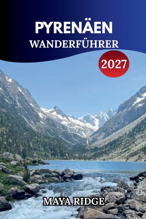 Knjiga PYRENÄEN WANDERFÜHRER 2027 MAYA RIDGE