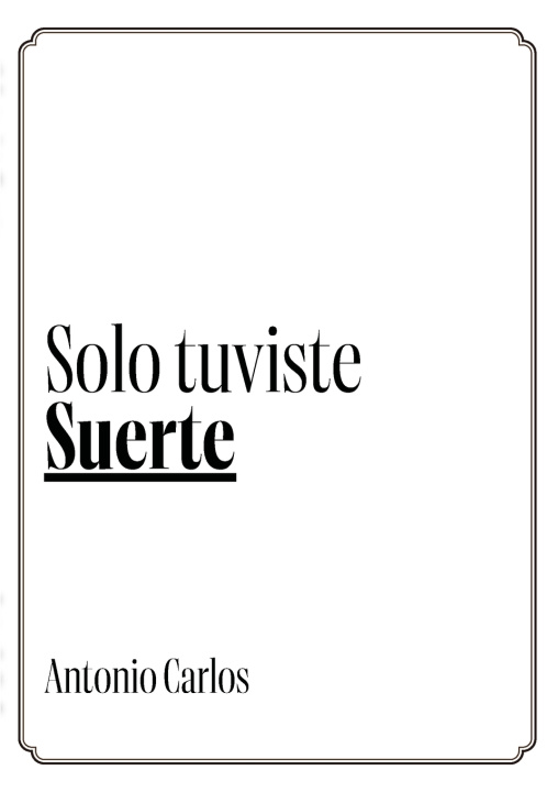Knjiga Solo Tuviste Suerte Antonio Carlos