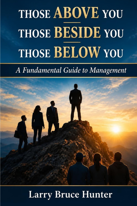Livro Those Above You - Those Beside You - Those Below You Larry Bruce Hunter
