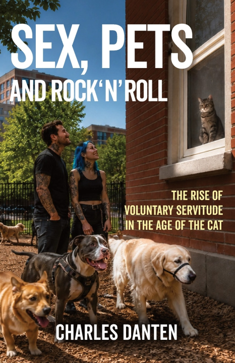 Kniha Sex, Pets and Rock'n'Roll Charles Danten