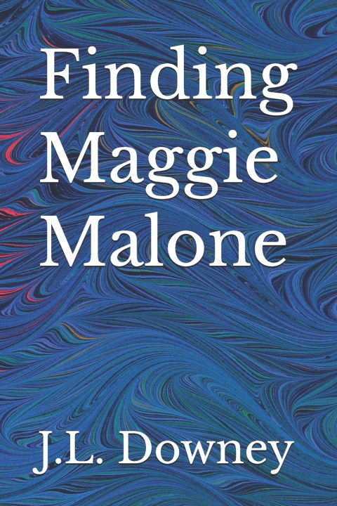 Knjiga Finding Maggie Malone J.L. Downey