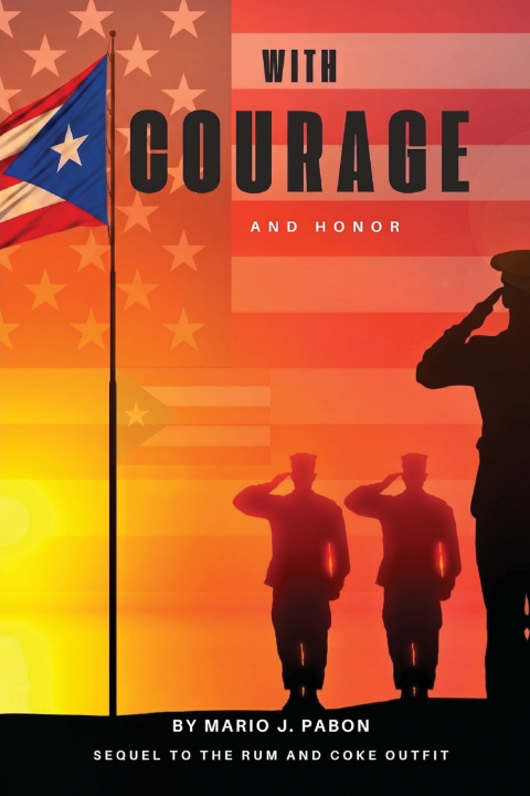 Kniha With Courage and Honor Mario J. Pabon