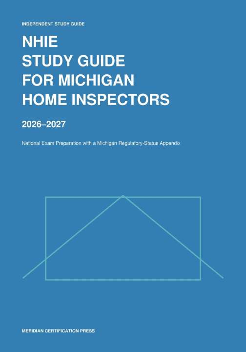 Kniha NHIE Study Guide for Michigan Home Inspectors 2026-2027 Meridian Certification Press Editorial T
