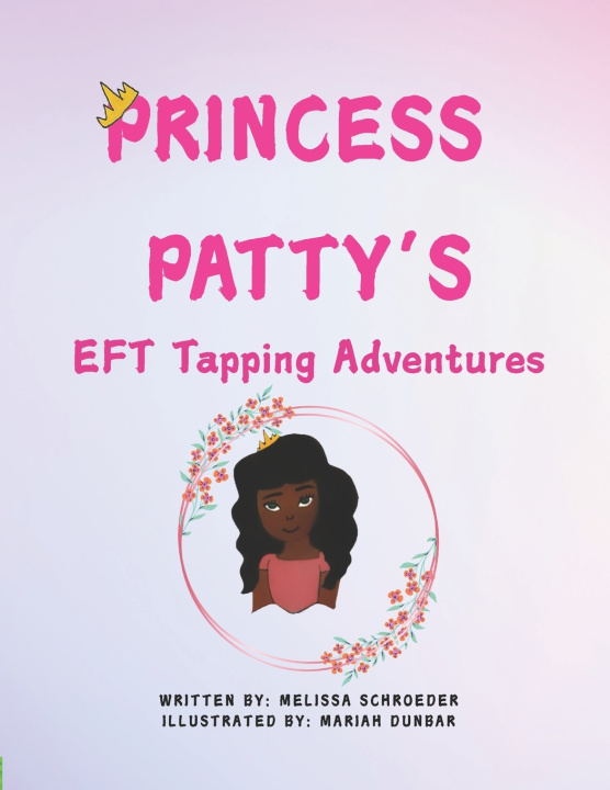 Книга Princess Patty's EFT Tapping Adventures Melissa Schroeder