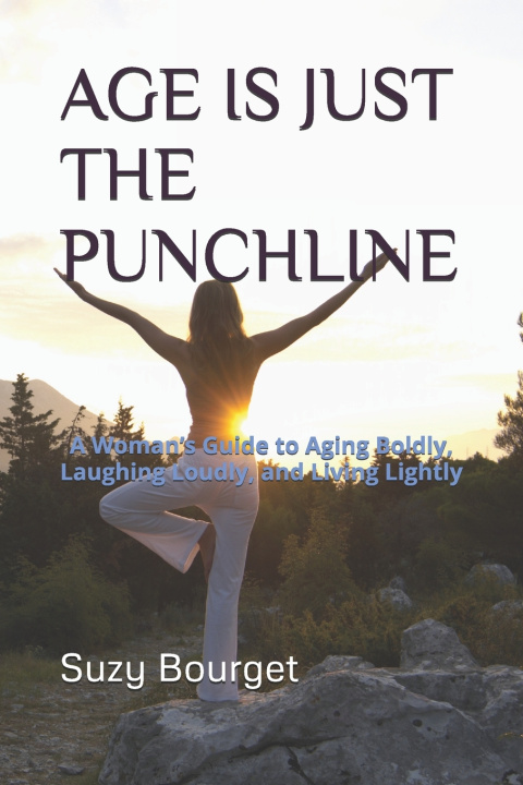 Knjiga AGE IS JUST THE PUNCHLINE Suzy Bourget