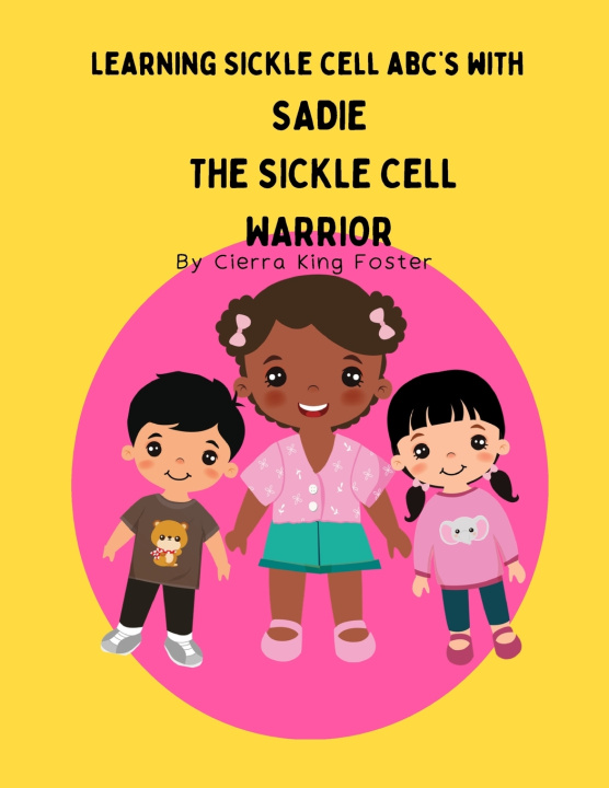 Boek Learn Sickle Cell ABC's with Sadie the Sickle Cell Warrior Cierra King Foster