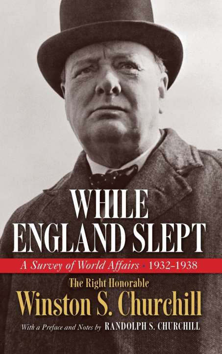 Knjiga While England Slept The Right Honorable Winston S Churchill