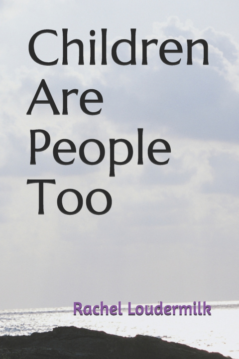 Książka Children Are People Too Rachel Loudermilk